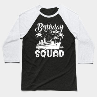 Birthday Cruise Squad Birthday Party Tee Cruise Squad 2024 Baseball T-Shirt